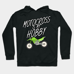 Motocross is my hobby Hoodie